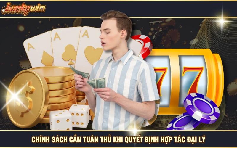 Hợp Tác Đại Lý 6 Chính sách cần tuân thủ khi quyết định hợp tác đại lý