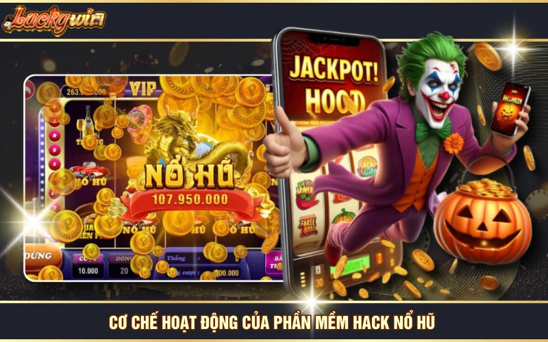 Phần Mềm Hack Nổ Hũ - Tìm Hiểu Công Cụ Hỗ Trợ Trúng Jackpot 5 Cơ chế hoạt động của phần mềm hack nổ hũ