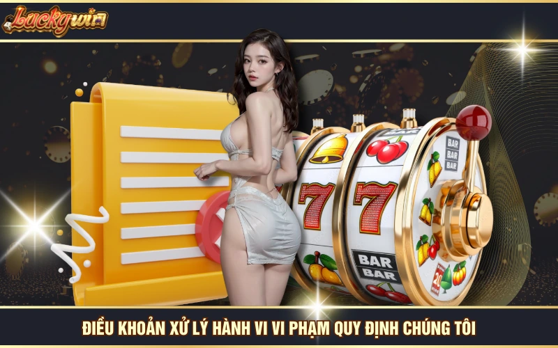 Quy Định Chúng Tôi 6 Điều khoản xử lý hành vi vi phạm quy định chúng tôi