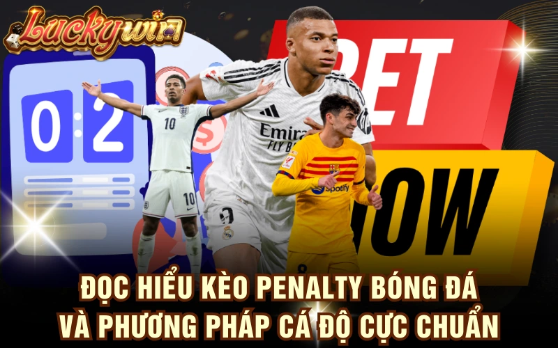 Đọc Hiểu Kèo Penalty Bóng Đá Và Phương Pháp Cá Độ Cực Chuẩn 4 Đọc Hiểu Kèo Penalty Bóng Đá Và Phương Pháp Cá Độ Cực Chuẩn