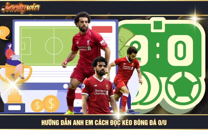 Cách Đọc Kèo Tài Xỉu Chính Xác Với 4 Tỷ Lệ Phổ Biến Nhất 6 Hướng dẫn anh em cách đọc kèo bóng đá O/U
