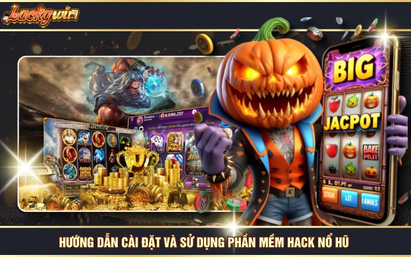 Phần Mềm Hack Nổ Hũ - Tìm Hiểu Công Cụ Hỗ Trợ Trúng Jackpot 7 Hướng dẫn cài đặt và sử dụng phần mềm hack nổ hũ