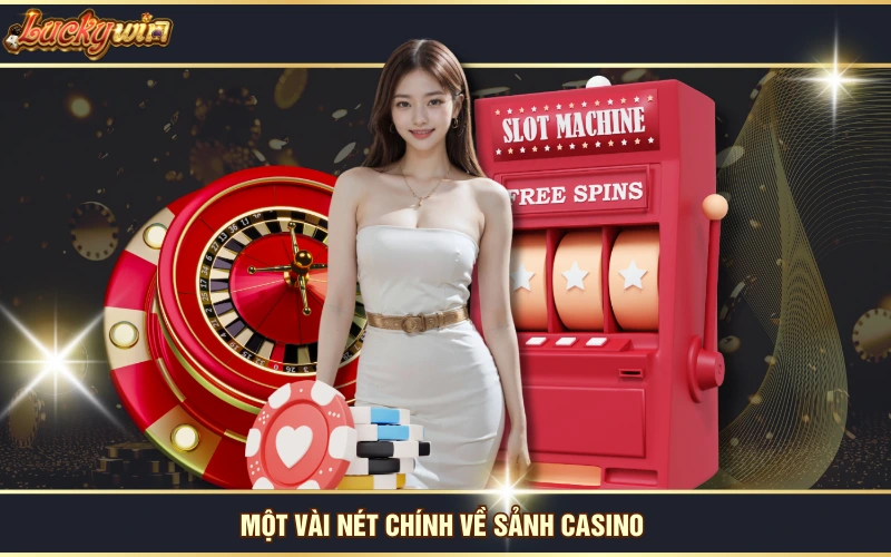 Một vài nét chính về sảnh casino