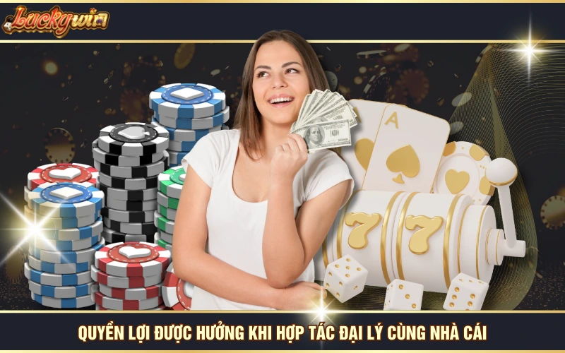 Hợp Tác Đại Lý 5 Quyền lợi được hưởng khi hợp tác đại lý cùng nhà cái