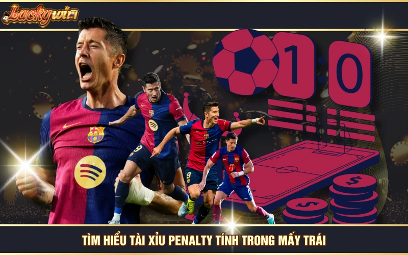 Tài Xỉu Penalty Tính Trong Mấy Trái - Cách Tính Chuẩn Nhất 5 Tìm hiểu tài xỉu penalty tính trong mấy trái