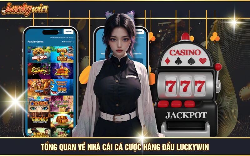Trang Chủ 16 Tổng quan về nhà cái cá cược hàng đầu LUCKYWIN