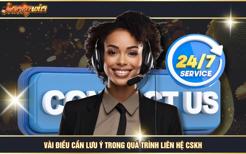 Liên Hệ 6 Vài điều cần lưu ý trong quá trình liên hệ CSKH